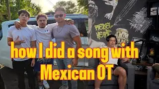 how I got to collab with That Mexican OT!