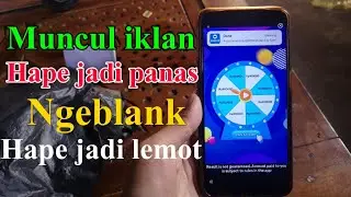 CARA HILANGKAN IKLAN DI ANDROID PENYEBAB LEMOT DAN PANAS