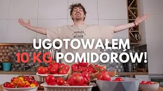 JAK UGOTOWAŁEM 10 KG POMIDORÓW?