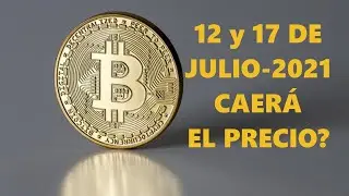 POR QUÉ EL BITCOIN PUEDE BAJAR DE PRECIO EL 12 DE JULIO Y EL 17 AUN MÁS? AQUÍ SE LO EXPLICO.