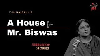 A House for Mr. Biswas | NibblePop Stories