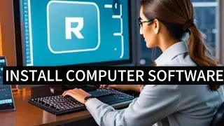 How To Install Software On Your Computer | A Step-By-Step Software Installation Guide