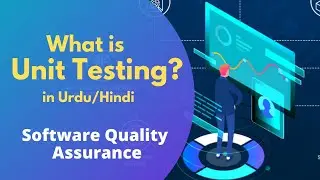 What is Unit Testing? in Urdu/Hindi | Lecture#9 | Software Quality Assurance