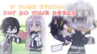 ⋮✦ KNY Do your dares || 𝟙𝕂 𝕊𝕦𝕓𝕤 𝕊𝕡𝕖𝕔𝕚𝕒𝕝 || 𝕯𝖊𝖒𝖔𝖓 𝕾𝖑𝖆𝖞𝖊𝖗 / 鬼滅の刃 || GL2 ✦⋮