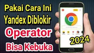 Pasti Berhasil! Cara Mengatasi Yandex Diblokir Operator Google Chrome Android Tanpa Proxy