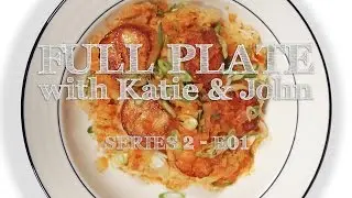FULL PLATE with Katie & John - Series 2, E01