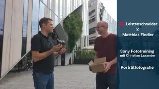 Foto Leistenschneider erklärt: Porträtfotografie mit Sony und Christian Laxander