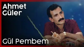Ahmet Güler - Gül Pembem
