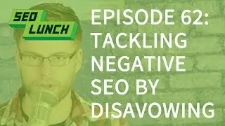 Avoid Negative SEO with the Google Disavow Tool - SEO Lunch