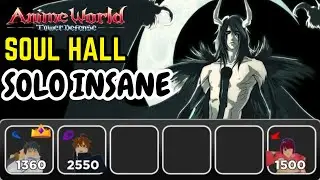 SOUL HALL SOLO INSANE | ANIME WORLD TOWER DEFENSE