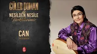 Güler Duman - Can