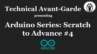 Arduino Series: Scratch to Advance | Lecture 4