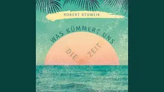Was kümmert uns die Zeit (Die Zeit)