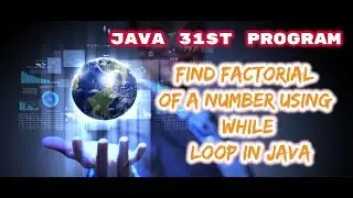 java 31st program||Find Factorial of a number using while loop in java