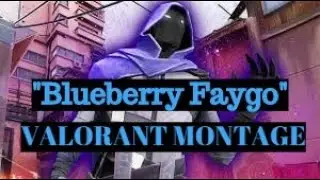 Valorant Montage - "Blueberry Faygo" (Lil Mosey)