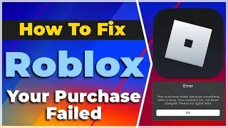 How To Fix Your Purchase Failed Because Something Went Wrong On Roblox❗(2025) (Tutorial)✅