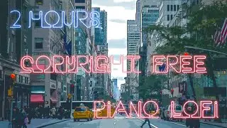 Lofi Piano Mix - 2 Hours of DMCA Free Music and Copyright Free Music for Twitch Streamers