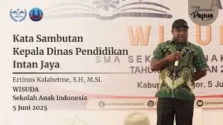 Sambutan Ertinus Kalabetme, S.H., M.Si. - Kepala Dinas Pendidikan Kab. Intan Jaya | Wisuda SAI 2025