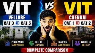 VIT Vellore vs VIT Chennai  - Placement, Cutoff, Campus Comparison 