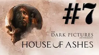 The Dark Pictures Anthology: House of Ashes #7