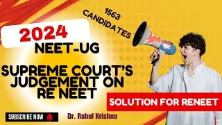 NEET UG 2024: Supreme Court Judgement on Re-NEET | Solution for RENEET | Dr. Rahul Krishna