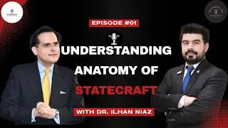 What's Statecraft? Understanding Strategy | Diplomacy | Governance in Modern Order | Dr Ilhan Niaz