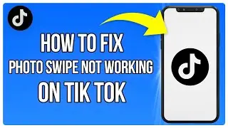 How to Fix Photo Swipe Not Working on Tik Tok (2024)