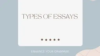 Types of Essays (narrative, descriptive, argumentative, contrast, cause and effect essay)