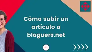 Cómo subir un artículo a bloguers.net