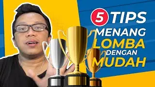 5 TIPS MENANG LOMBA DENGAN MUDAH