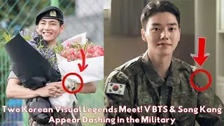 Two Korean Visual Legends Meet! V BTS & Song Kang Appear Dashing in the Military