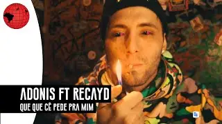 Adonis ft. Derek, Dfideliz & Jé Santiago (Recayd Mob) - Que que cê pede pra mim [prod. Lucas Spike]