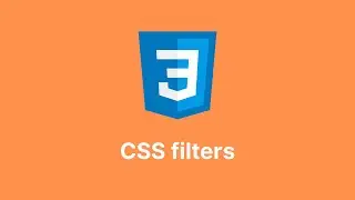 CSS Filters Masterclass: Transform Images & Elements with Modern Effects!