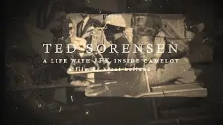 TRAILER TED SORENSEN LIFE WITH KENNEDY INSIDE CAMELOT Brent Holland