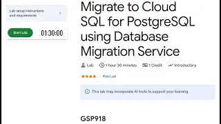 GSP918-Migrate to Cloud SQL for PostgreSQL using Database Migration Service | Google Cloud Qwiklabs
