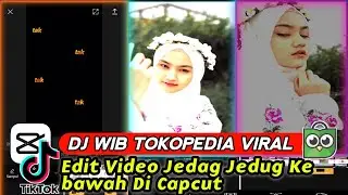 Tutorial Capcut Jedag Jedug DJ WIB TOKOPEDIA VIRAL 🔥 Efek Ubin Dan Flash
