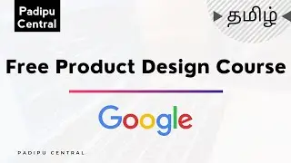 Free Product Design Online Course by Google | Tamil