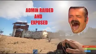 Rust raiding the admin base 2 times and expose their admin abuse
