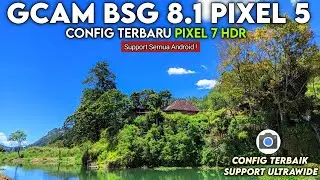 FULL COLOR PIXEL 🔥 GCAM BSG 8.1 Latest Config Pixel 7 HDR Support Android Version 9 - 13