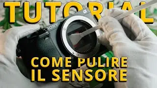 Come PULIRE il Sensore di una Fotocamera: La GUIDA Completa 📷✨