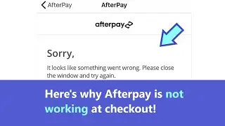 Afterpay not working at checkout? Here's why you might get 