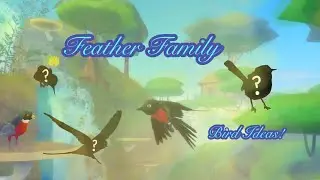 Feather Family Bird Ideas!