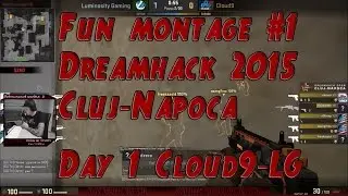 Stream fun montage #1 |DreamHack 2015 Cloud9 vs LG| CS:GO