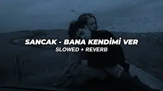 Sancak - Bana kendimi ver (Slowed + Reverb)