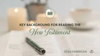 543 Read the Bible for Yourself 10: Key Background for Reading the New Testament