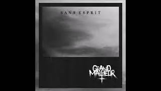 GRAND MALHEUR - Sans Esprit  EP [FULL ALBUM] 2024