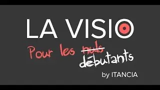 La Visio Pour Les Débutants #1
