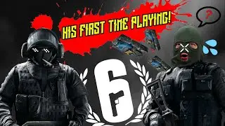 His first time playing Rainbow Six Siege.