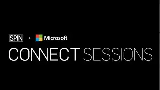 SPIN Presents The Connect Sessions Powered by Microsoft : Eps 7: Planning for Spontaneity