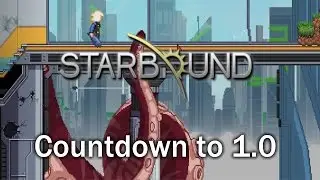Countdown To 1.0 | Starbound Nightly Explorations